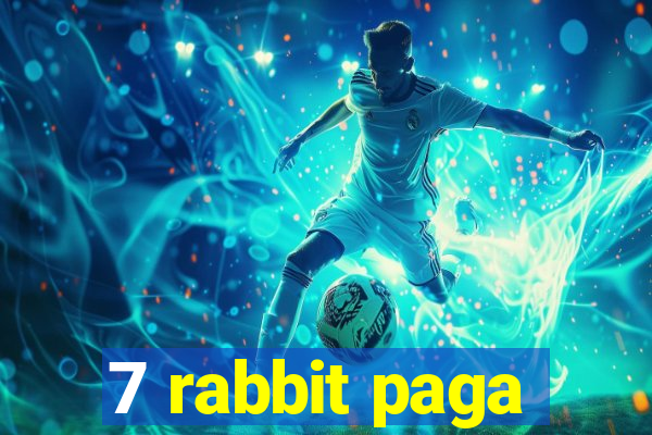 7 rabbit paga